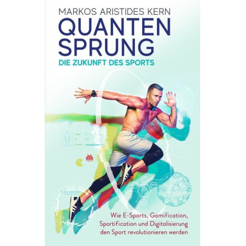 Markos Aristides Kern - Kern, M: Quantensprung - die Zukunft des Sports