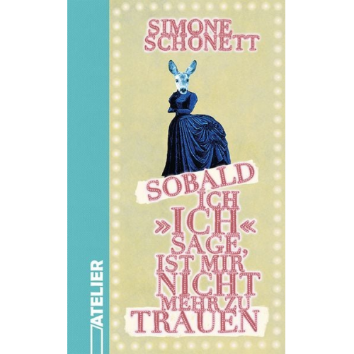 Simone Schönett - Sobald ich »ich« sage, ist mir nicht mehr zu trauen