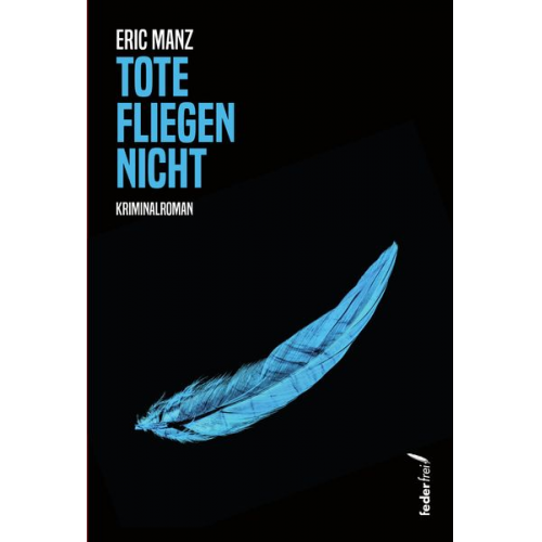 Eric Manz - Tote fliegen nicht