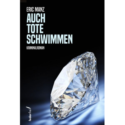 Eric Manz - Auch Tote schwimmen