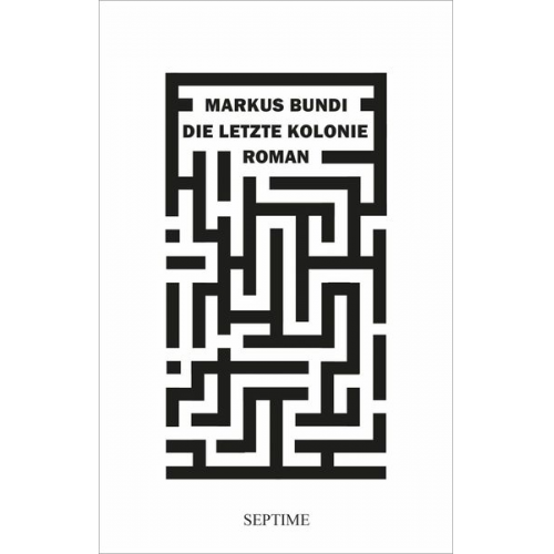 Markus Bundi - Die letzte Kolonie