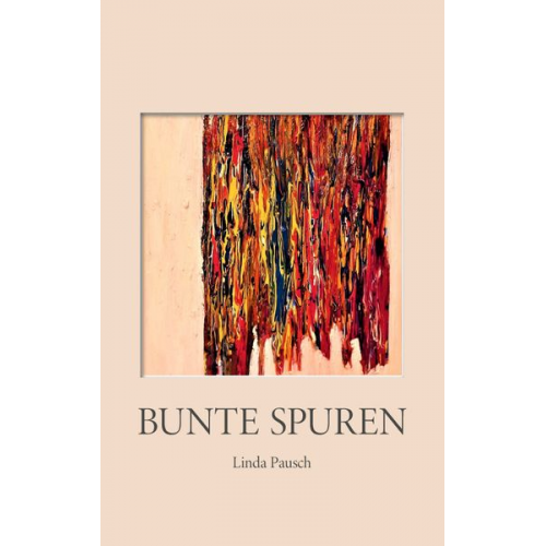 Linda Pausch - Bunte Spuren