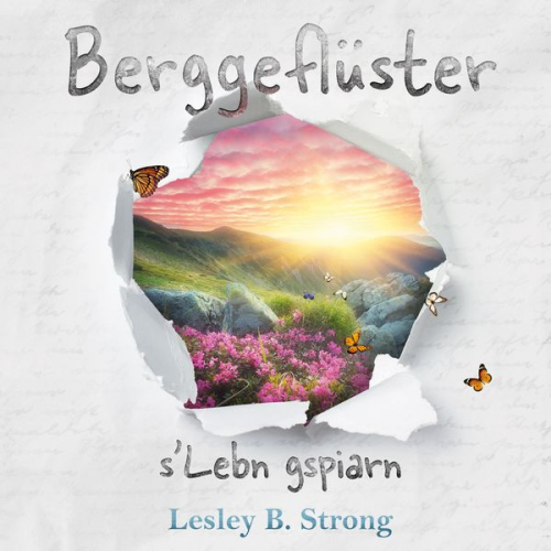 Lesley B. Strong - BERGGEFLÜSTER - s'Lebn gspiarn