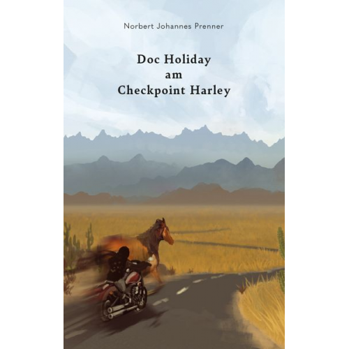 Norbert Johannes Prenner - Doc Holiday am Checkpoint Harley