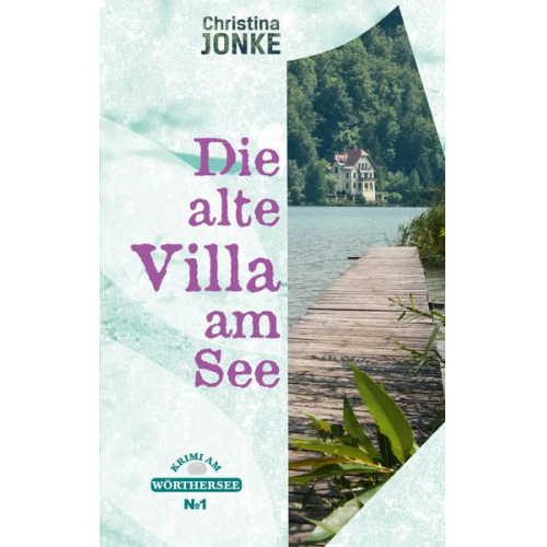 Christina Jonke - Die alte Villa am See