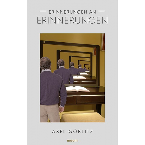 Axel Görlitz - Erinnerungen an Erinnerungen