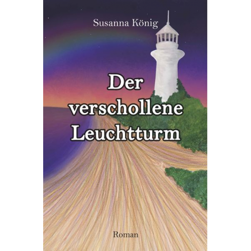 Susanna König - Der verschollene Leuchtturm