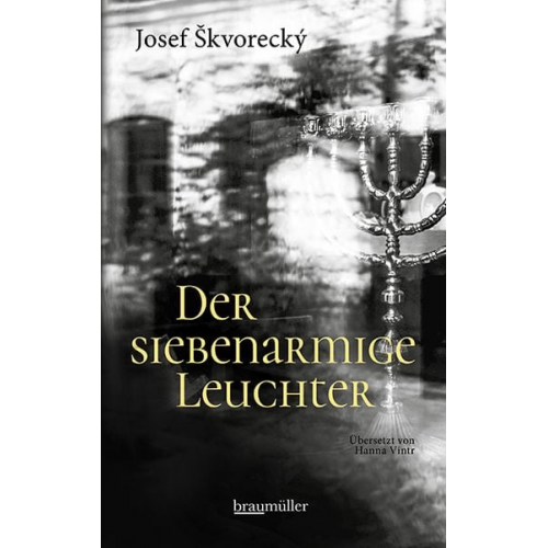 Josef Skvorecky - Der siebenarmige Leuchter