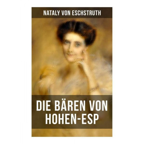 Nataly Eschstruth - Die Bären von Hohen-Esp