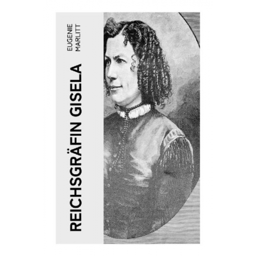 Eugenie Marlitt - Reichsgräfin Gisela