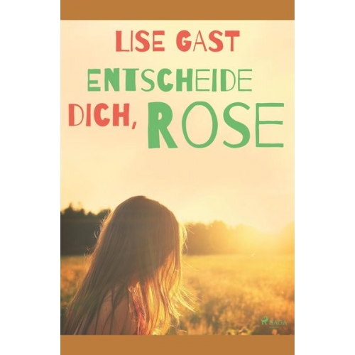 Lise Gast - Entscheide dich, Rose