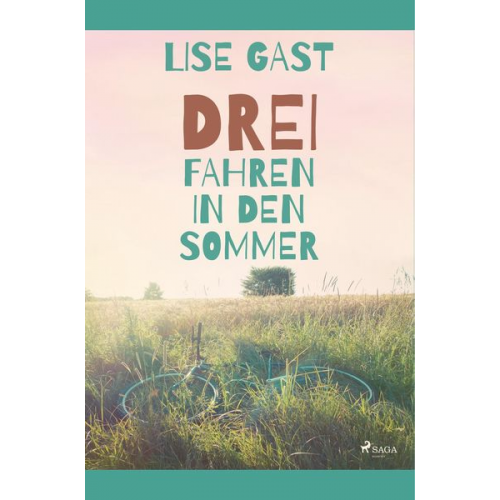 Lise Gast - Drei fahren in den Sommer