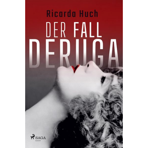 Ricarda Octavia Huch - Der Fall Deruga