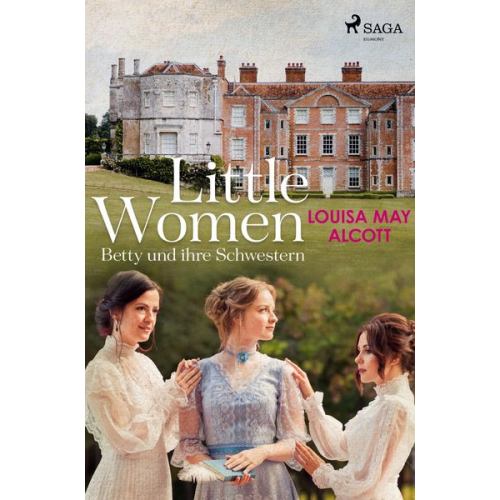 Louisa May Alcott - Little Women - Betty und ihre Schwestern