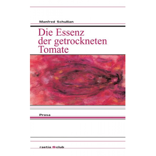 Manfred Schullian - Die Essenz der getrockneten Tomate