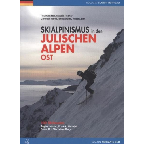 Paul Ganitzer Christian Wutte Robert Zink - Zink, R: Scialpinismo nelle Alpi Giulie orientali. 100 perco