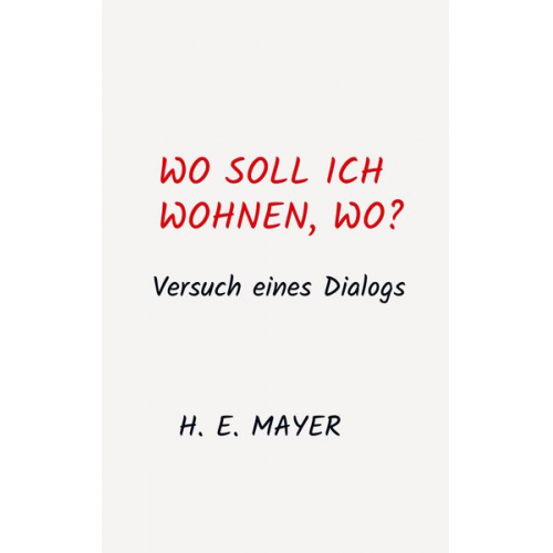 H. E. Mayer - Wo soll ich wohnen, wo?