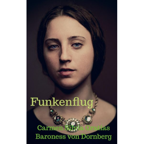 Carmen Silvia Gratias Baroness Dornberg - Funkenflug