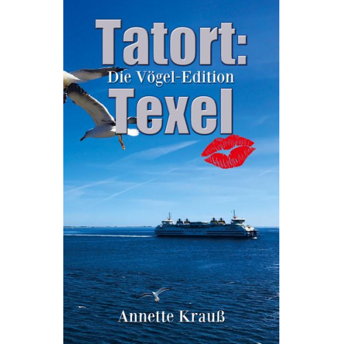Annette Krauss - Tatort: Texel