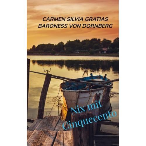 Carmen Silvia Gratias Baroness Dornberg - Nix mit Cinquecento