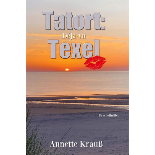 Annette Krauss - Tatort: Texel