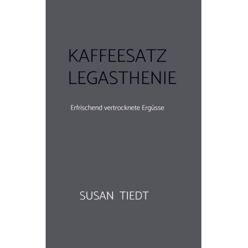 Susan Tiedt - Kaffeesatz Legasthenie