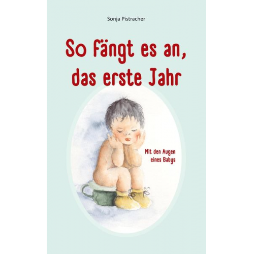 Sonja Pistracher - So fängt es an, das erste Jahr