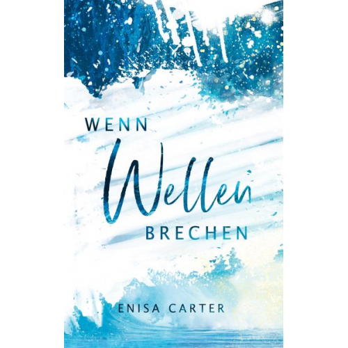 Enisa Carter - Enisa Carter: Wenn Wellen brechen