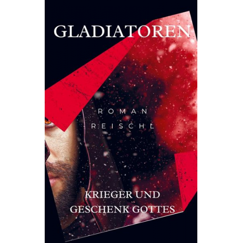 Roman Reischl - Gladiatoren