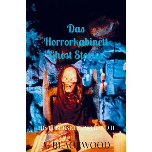 A. Blackwood - Das Horrorkabinett "Ghost Stories"