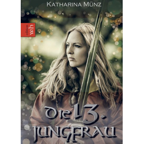 Katharina Münz - Die 13. Jungfrau