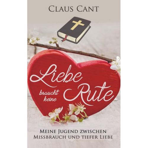 Claus Cant - Liebe braucht keine Rute