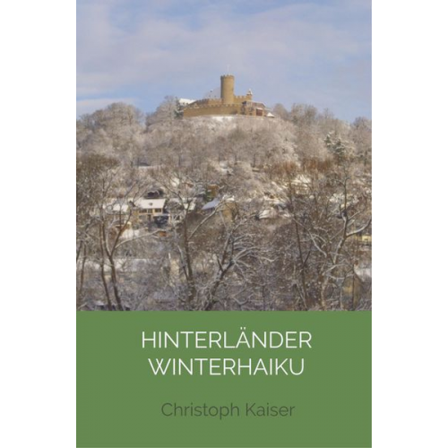 Christoph Kaiser - Hinterländer Winterhaiku