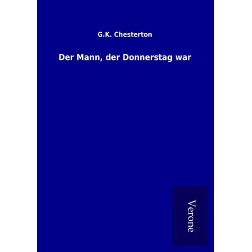 Gilbert Keith Chesterton - Der Mann, der Donnerstag war