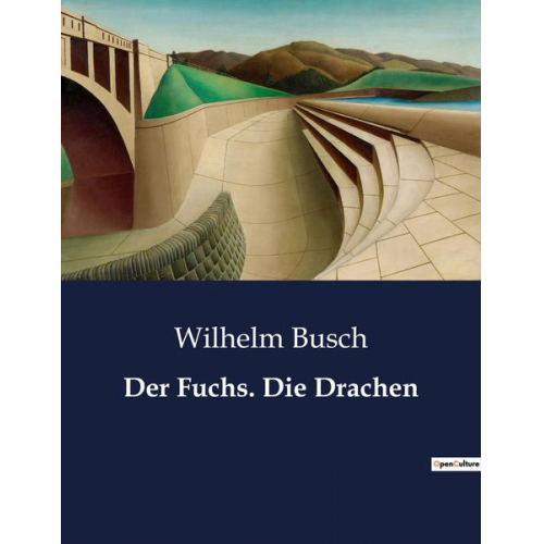 Wilhelm Busch - Der Fuchs. Die Drachen