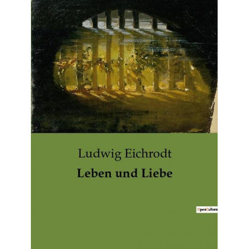 Ludwig Eichrodt - Leben und Liebe