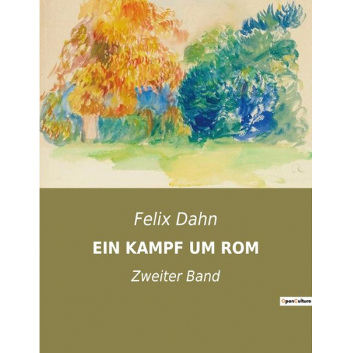 Felix Dahn - Ein Kampf Um Rom