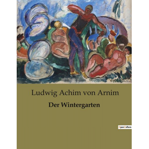 Ludwig Achim Arnim - Der Wintergarten