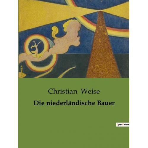 Christian Weise - Die niederländische Bauer