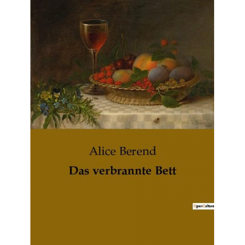 Alice Berend - Das verbrannte Bett