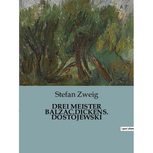 Stefan Zweig - Drei Meister Balzac.Dickens. Dostojewski