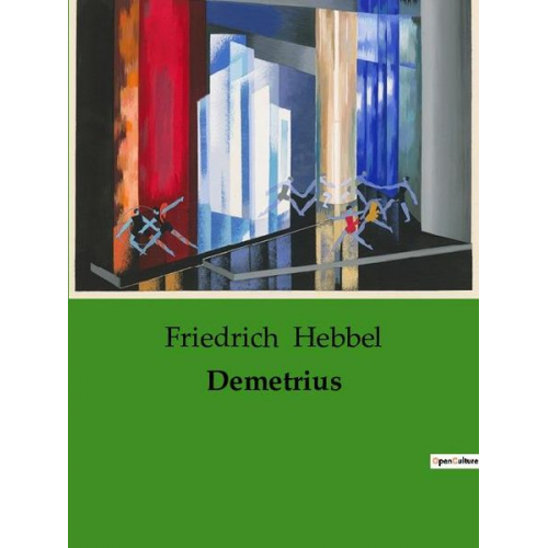 Friedrich Hebbel - Demetrius