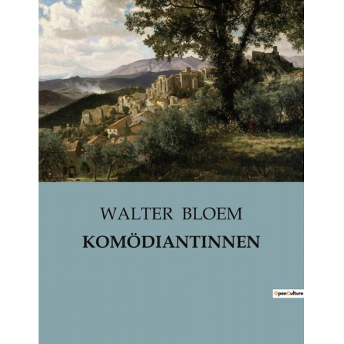 Walter Bloem - Komödiantinnen