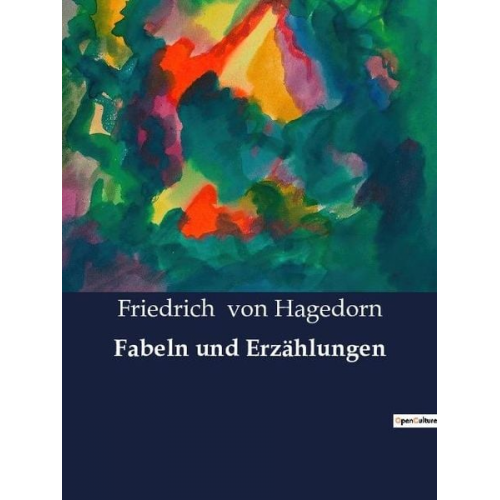 Friedrich Hagedorn - Fabeln und Erzählungen