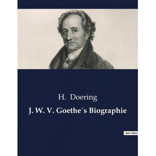 H. Doering - J. W. V. Goethe´s Biographie