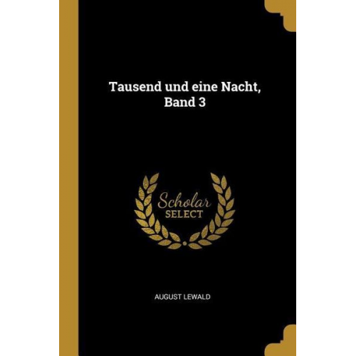August Lewald - Tausend Und Eine Nacht, Band 3