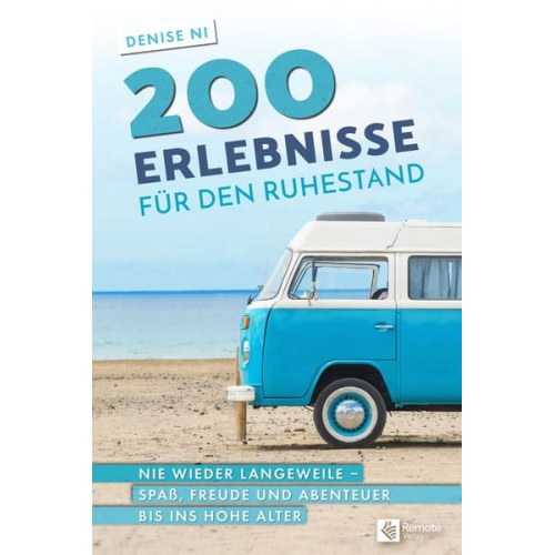 Denise Ni - 200 Erlebnisse für den Ruhestand