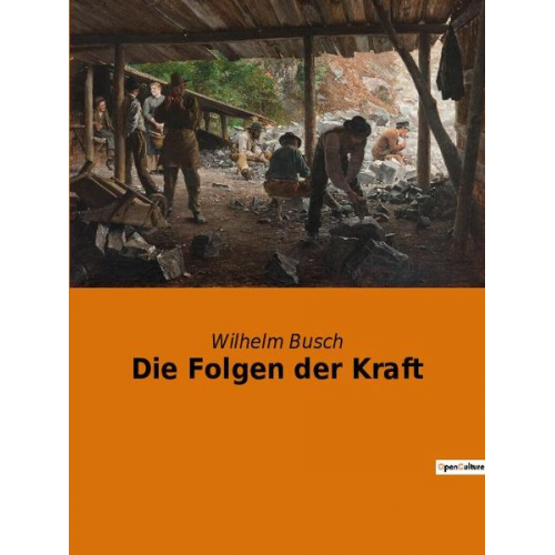 Wilhelm Busch - Die Folgen der Kraft