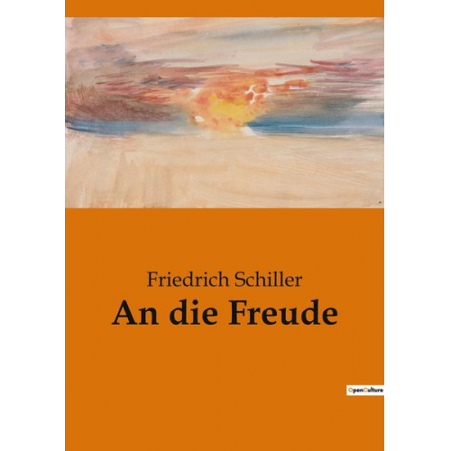 Friedrich Schiller - An die Freude