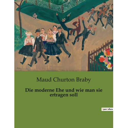 Maud Churton Braby - Die moderne Ehe und wie man sie ertragen soll